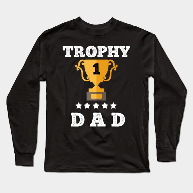 Trophy for the best father dad gift idea Long Sleeve T-Shirt by Flipodesigner